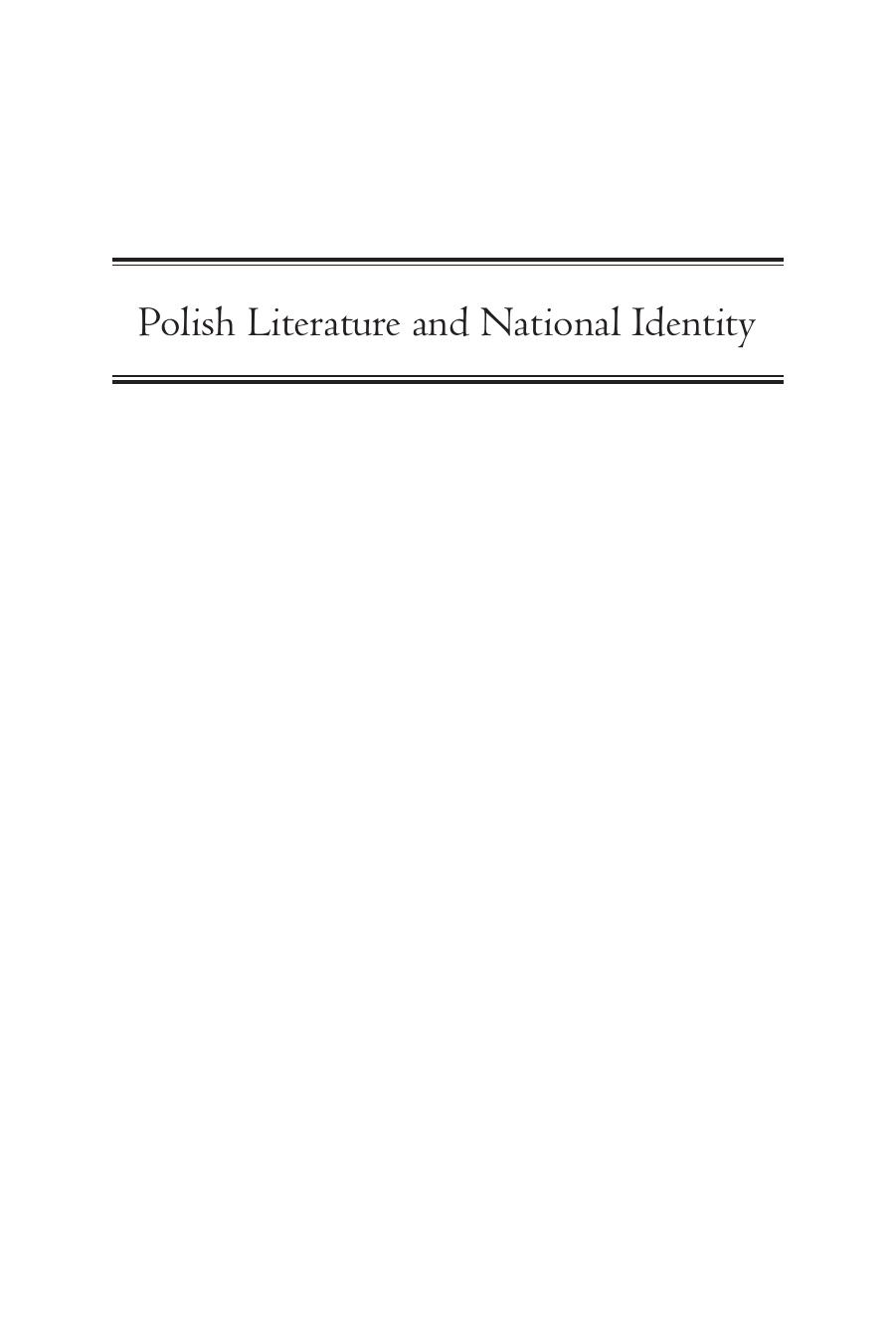Polish Literature and National Identity: A Postcolonial Perspective by Dariusz Skorczewski; Agnieszka Polakowska