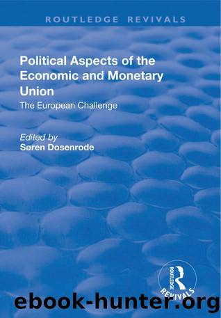 Political Aspects of the Economic Monetary Union by Soren Zibrandt von Dosenrode-Lynge