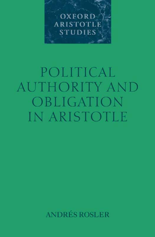 Political Authority and Obligation in Aristotle (Oxford Aristotle Studies) by Andrés Rosler