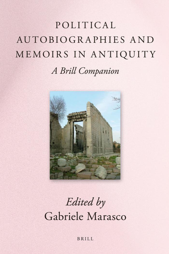 Political Autobiographies and Memoirs in Antiquity by Gabriele Marasco