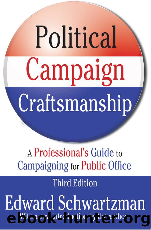 Political Campaign Craftsmanship: A Professional's Guide to Campaigning for Public Office by Edward Schwartzman