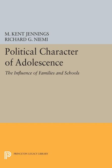 Political Character of Adolescence by M. Kent Jennings