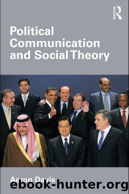 Political Communication and Social Theory by Aeron Davis