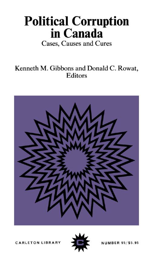 Political Corruption in Canada: Cases, Causes and Cures by Rowat Gibbons Kenneth Gibbons