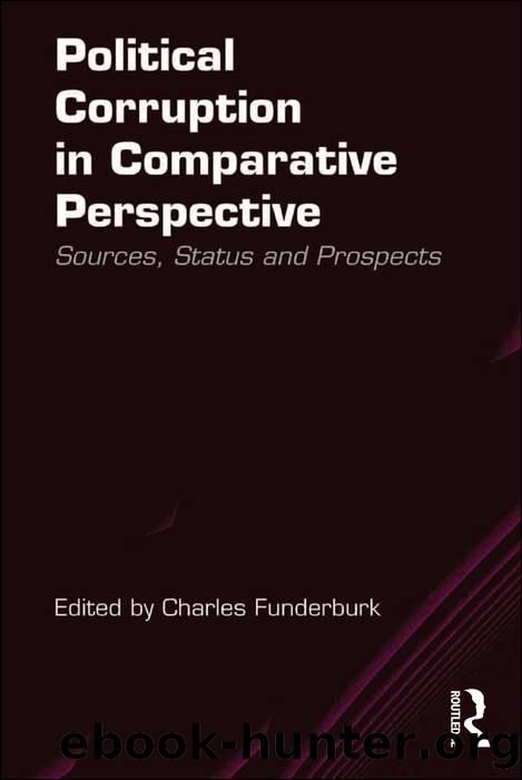 Political Corruption in Comparative Perspective: Sources, Status and Prospects by Charles Funderburk