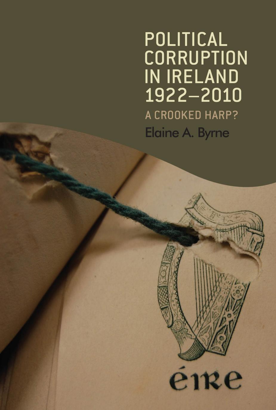 Political Corruption in Ireland 1922-2010 : A Crooked Harp? by Elaine Byrne