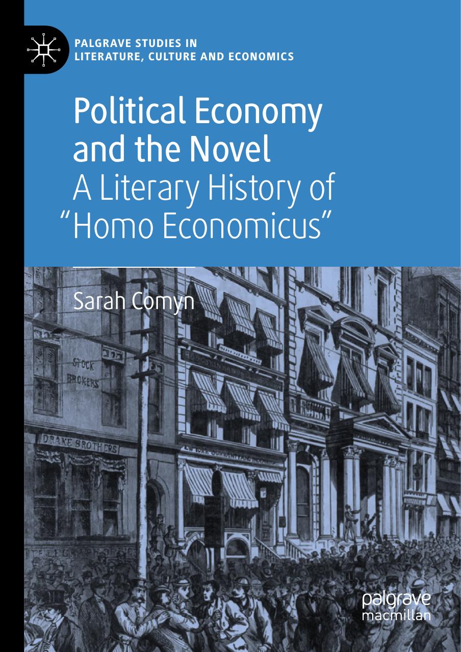 Political Economy and the Novel: A Literary History of "Homo Economicus" by Sarah Comyn