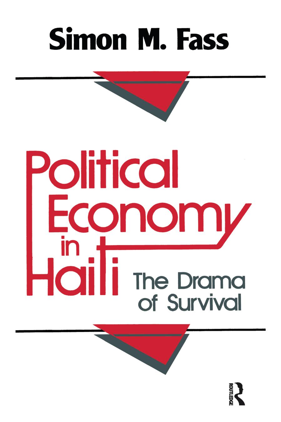 Political Economy in Haiti: The Drama of Survival by Simon M. Fass