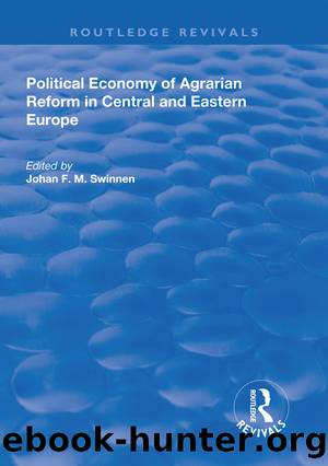 Political Economy of Agrarian Reform in Central and Eastern Europe by Johan F.M Swinnen