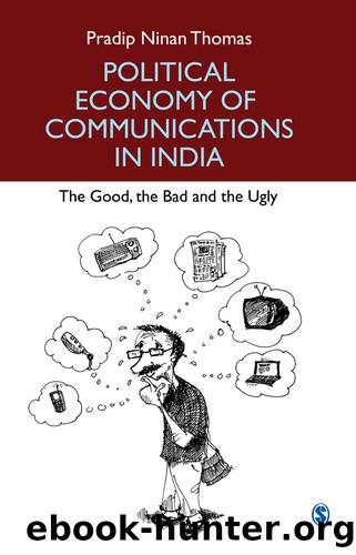 Political Economy of Communications in India by Thomas Pradip Ninan