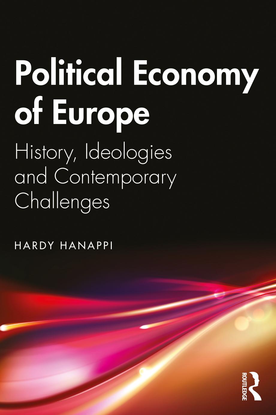 Political Economy of Europe: History, Ideologies and Contemporary Challenges by Hardy Hanappi