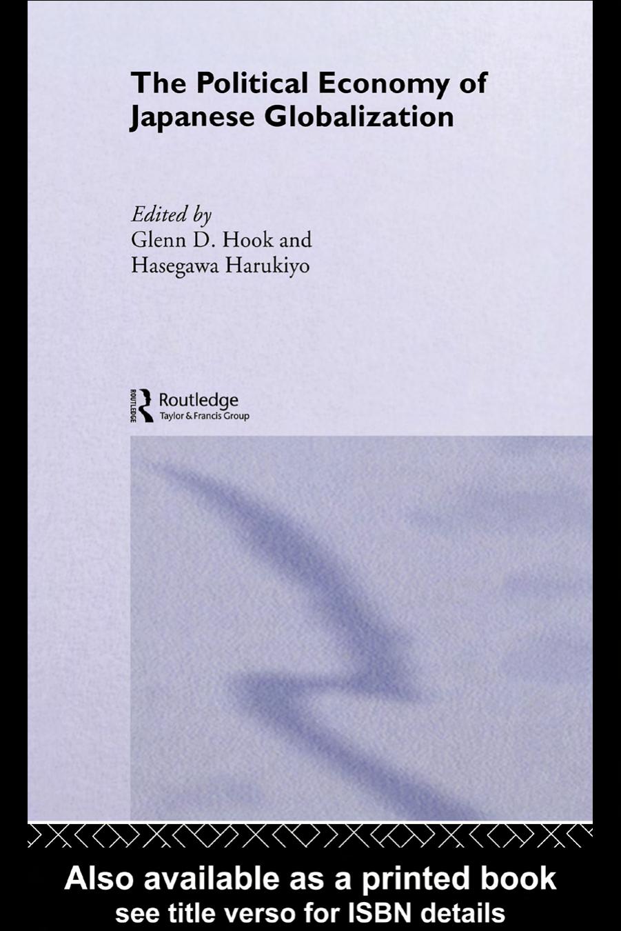 Political Economy of Japanese Globalization (Sheffield Centre for Japanese Studies Routledge Series) by Glenn D. Hook