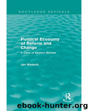 Political Economy of Reform and Change (Routledge Revivals) by Winiecki Jan;