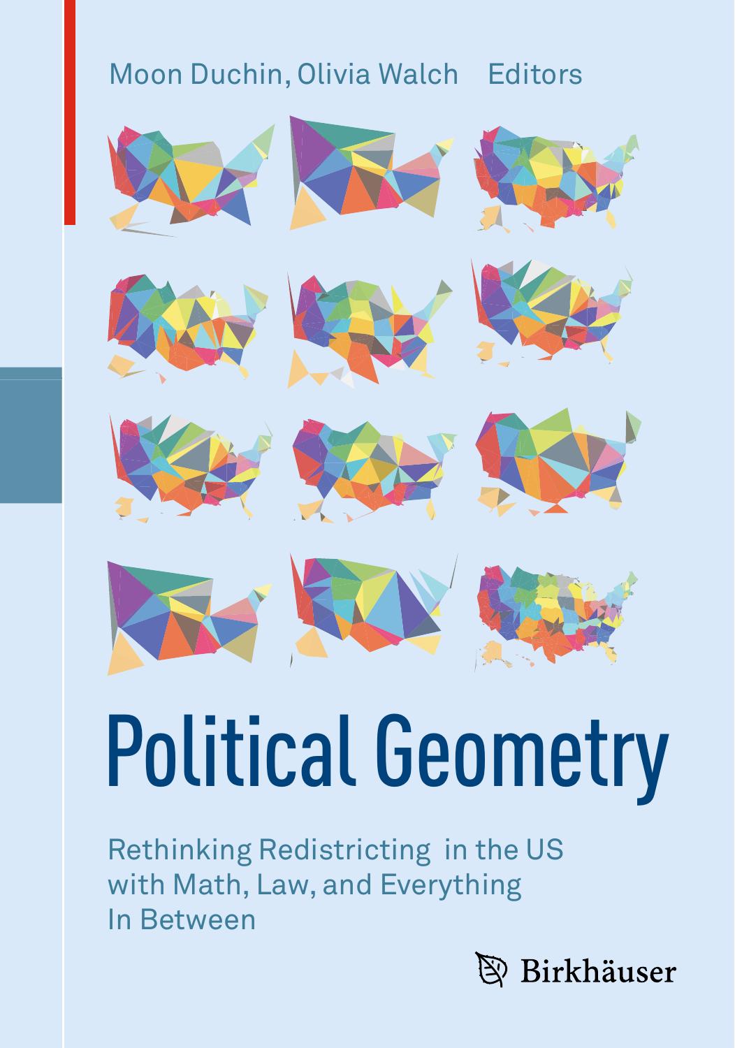 Political Geometry: Rethinking Redistricting in the US with Math, Law, and Everything In Between by Moon Duchin (editor) Olivia Walch (editor)