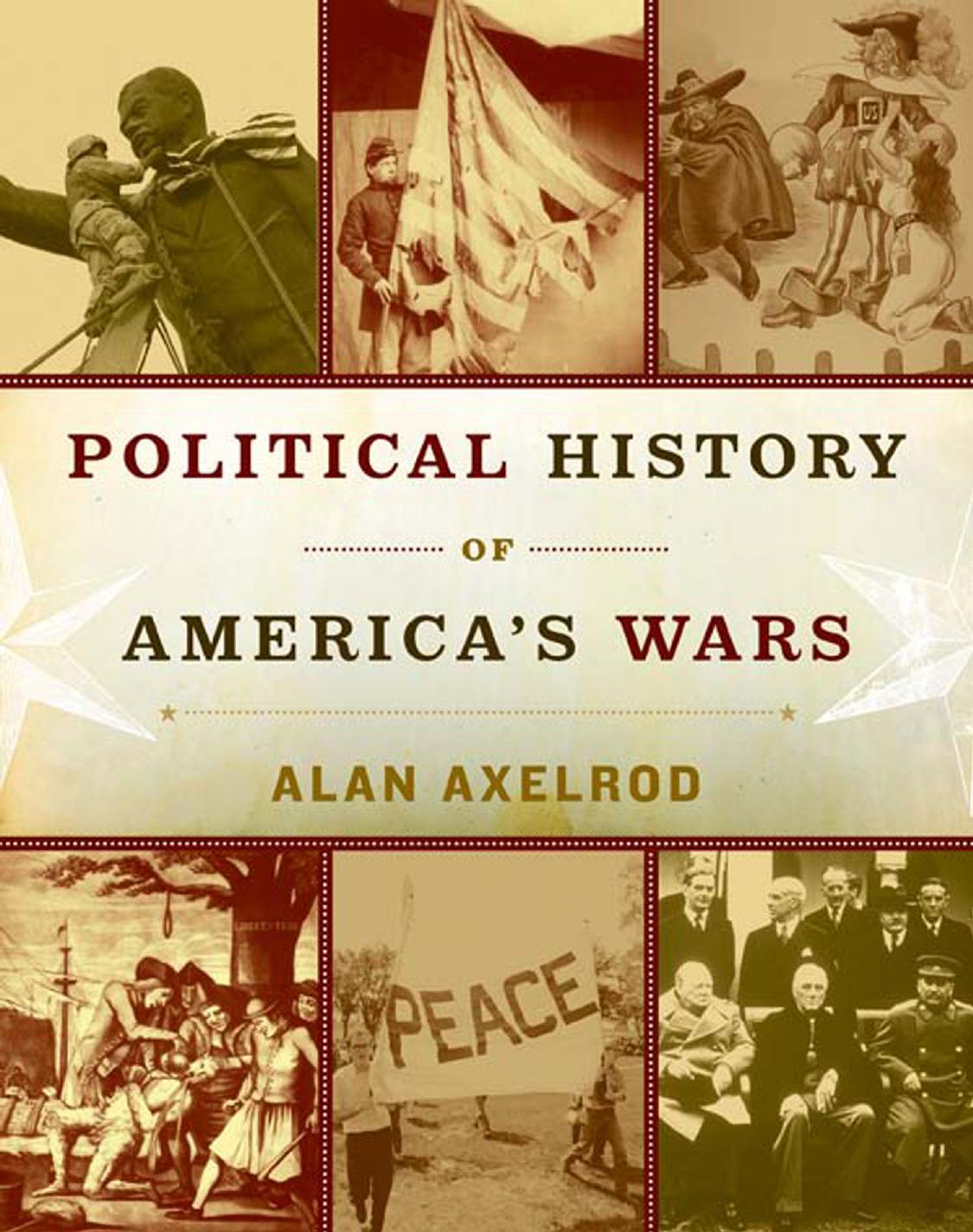 Political History of America's Wars by Alan Axelrod