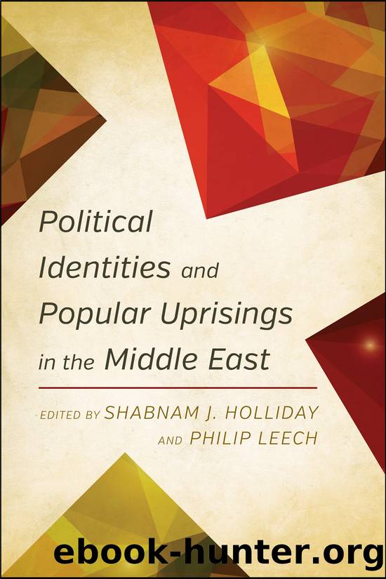 Political Identities and Popular Uprisings in the Middle East by Shabnam J. Holliday & Philip Leech