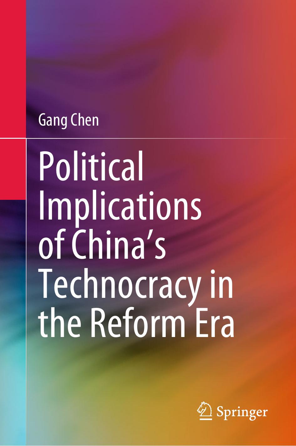 Political Implications of China's Technocracy in the Reform Era by Gang Chen