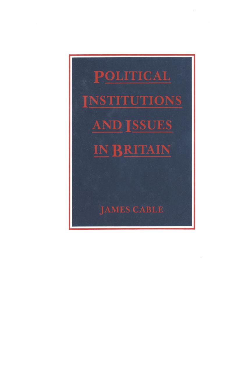 Political Institutions and Issues in Britain by James Cable (auth.)