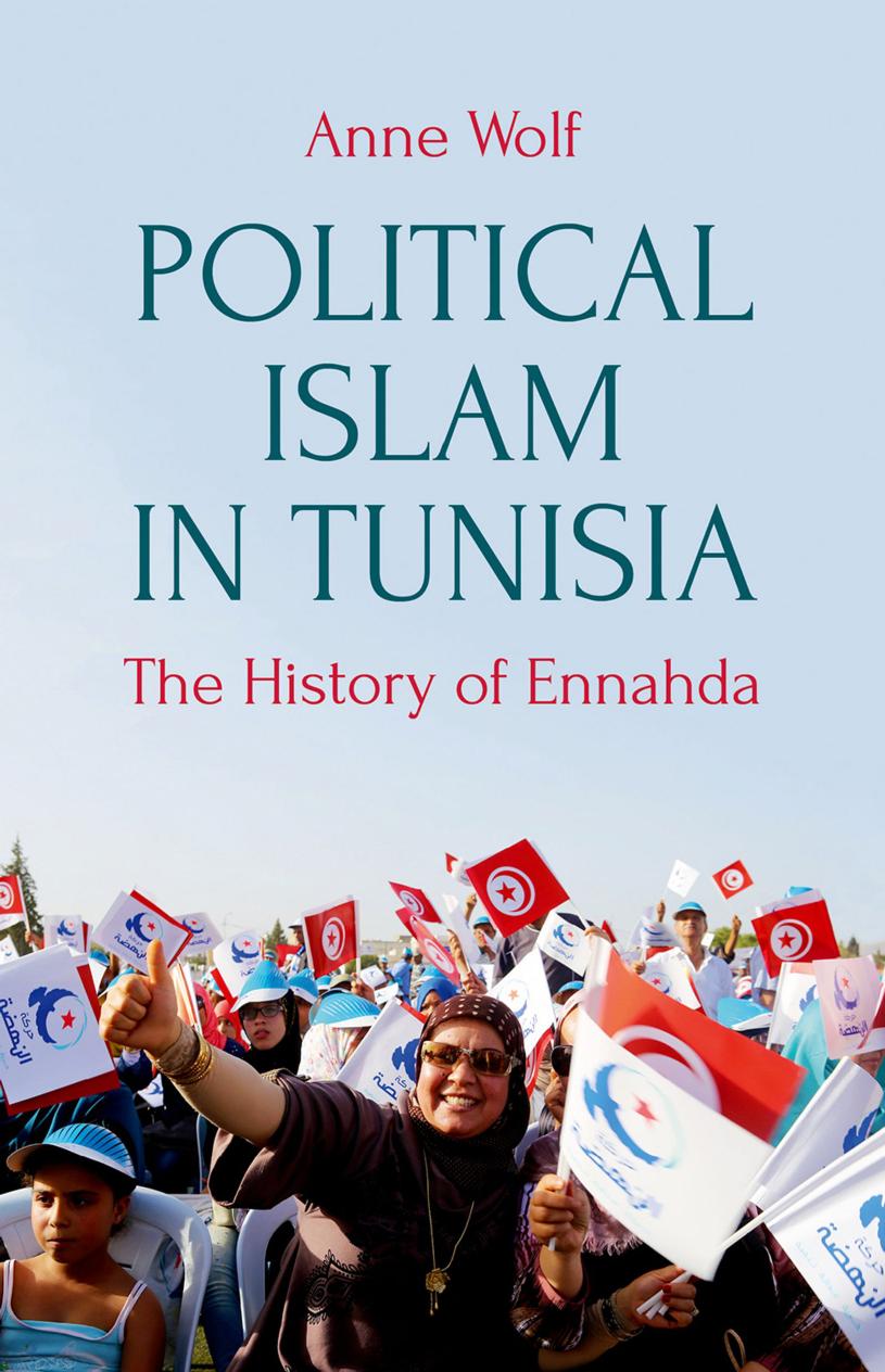 Political Islam in Tunisia: The History of Ennahda by Unknow