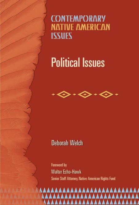 Political Issues (Contemporary Native American Issues) by Deborah Welch