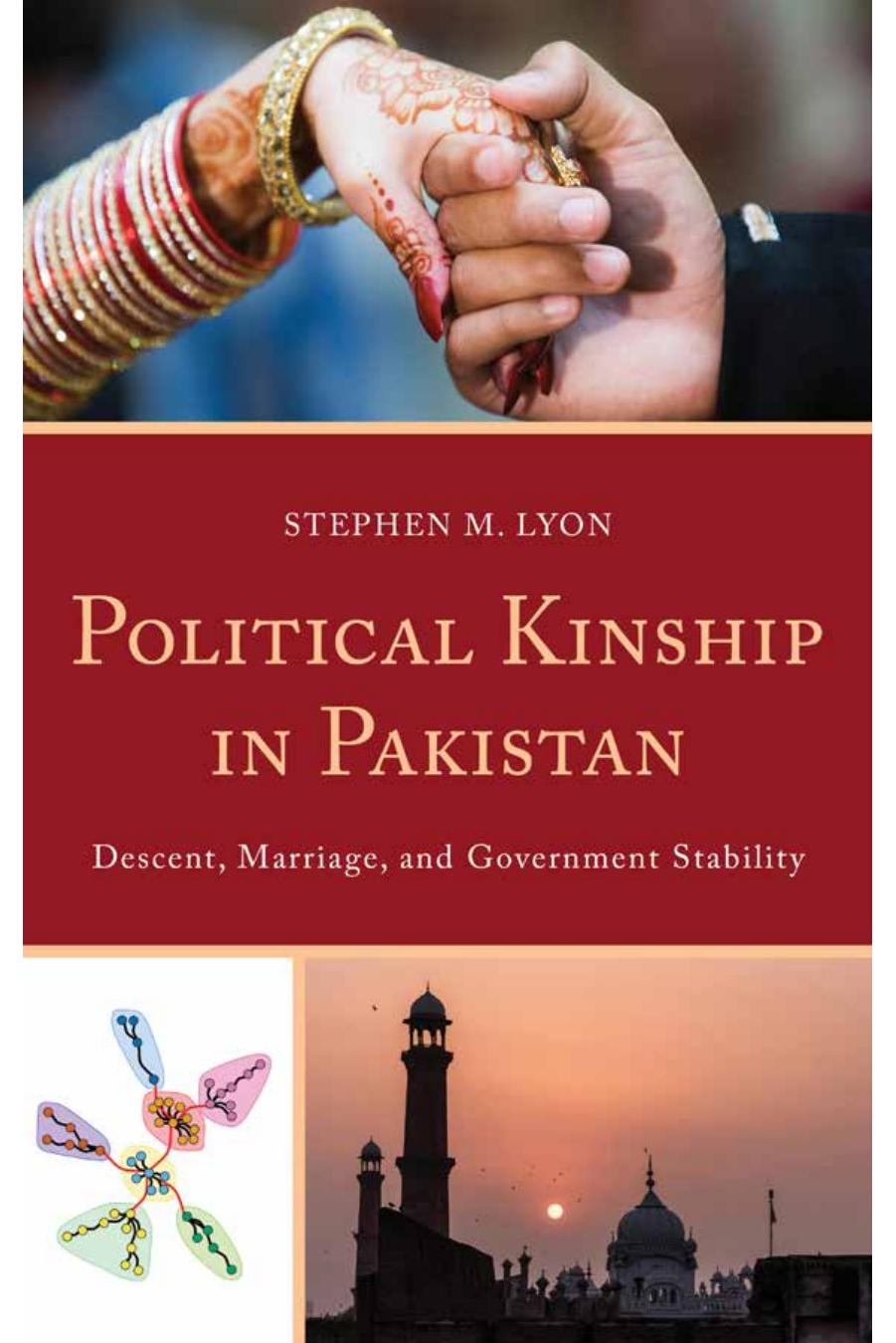 Political Kinship in Pakistan: Descent, Marriage, and Government Stability (Anthropology of Kinship and the Family) by Stephen M. Lyon
