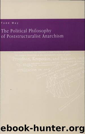 Political Philosophy of Poststructuralist Anarchism by Todd May