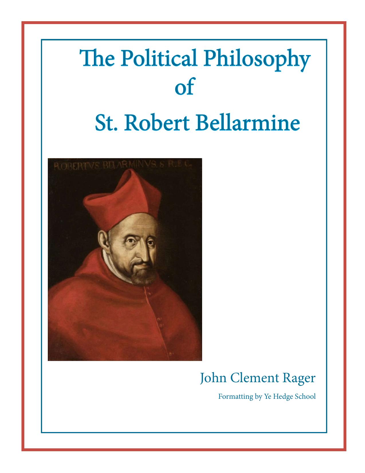 Political Philosophy of St. Robert Bellarmine by John Clement Rager