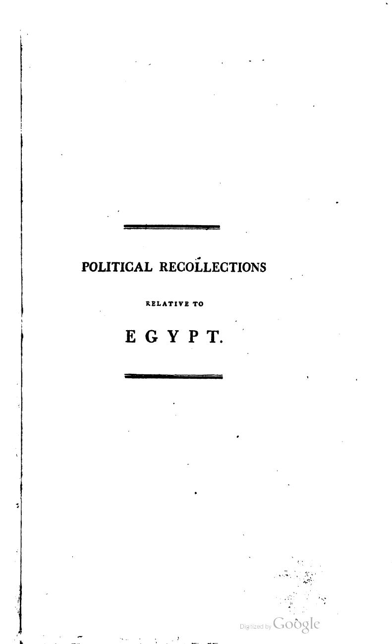 Political Recollections Relative To Egypt ... with a narrative of the ever-memorable British campaign in the spring of 1801 by George Baldwin