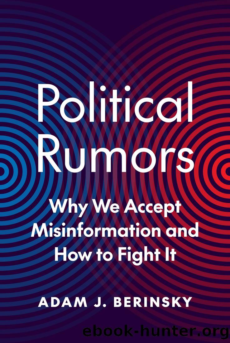 Political Rumors: Why We Accept Misinformation and How to Fight It by Adam J. Berinsky