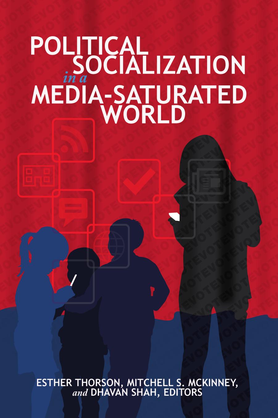 Political Socialization in a Media-Saturated World by Thorson Esther / McKinney Mitchell S. / Shah Dhavan (eds.)