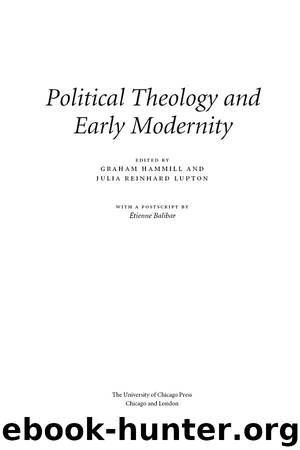 Political Theology and Early Modernity by Graham Hammill & Julia Reinhard Lupton