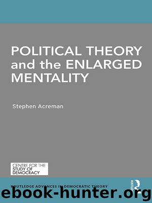Political Theory and the Enlarged Mentality by Acreman Stephen