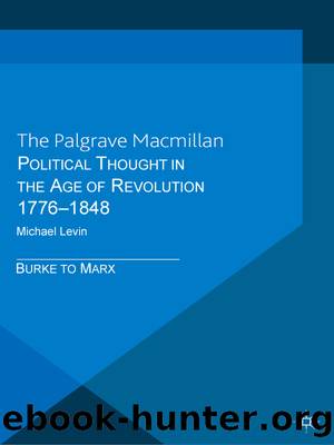 Political Thought in the Age of Revolution 1776-1848: Burke to Marx by Michael Levin