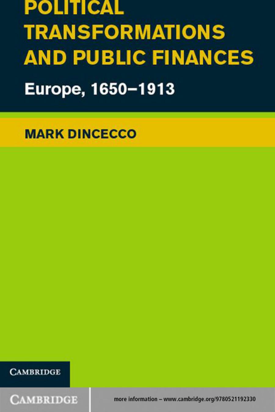 Political Transformations and Public Finances: Europe, 1650-1913 (Political Economy of Institutions and Decisions) by Mark Dincecco