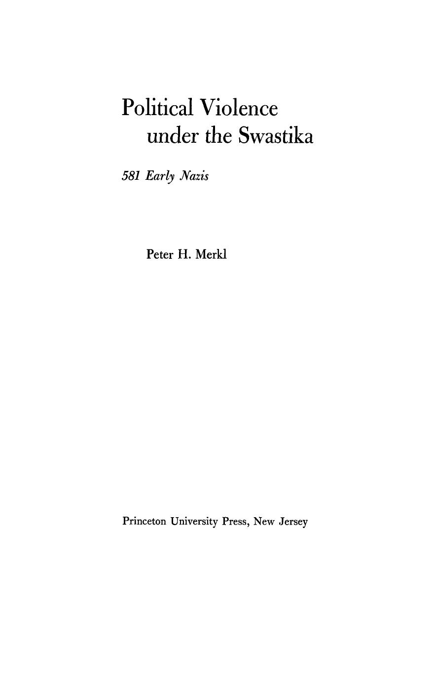 Political Violence Under the Swastika: 581 Early Nazis by Peter Merkl