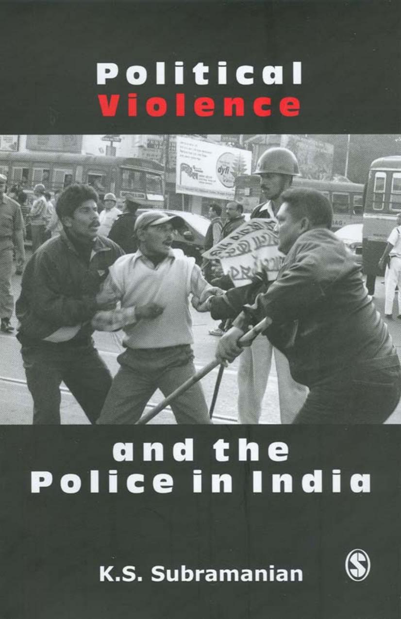 Political Violence and the Police in India by K S Subramanian