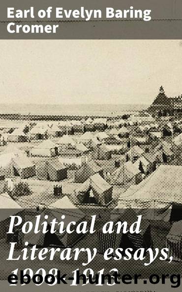 Political and Literary essays, 1908-1913 by Evelyn Baring Earl of Cromer