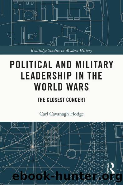 Political and Military Leadership in the World Wars by Carl Cavanagh Hodge