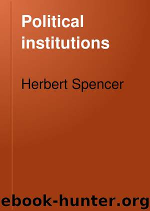 Political institutions by Herbert Spencer