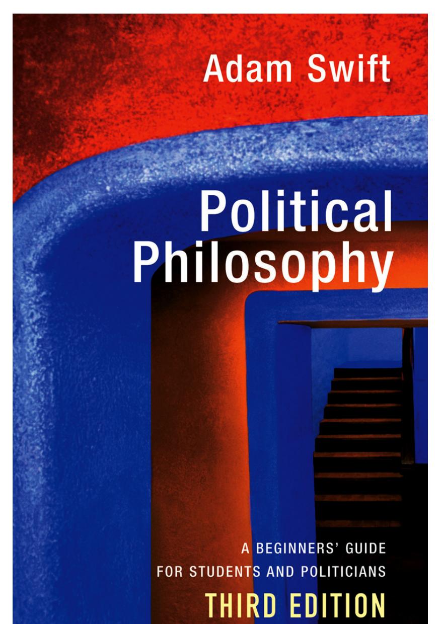 Political philosophy: a beginnersâ guide for students and politicians by Adam Swift