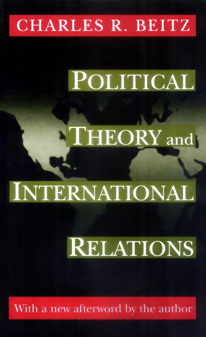 Political theory and international relations by Charles R. Beitz; & a new afterword by the author