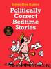 Politically Correct Bedtime Stories: 25th Anniversary Edition with a new story: Pinocchio by James Finn Garner