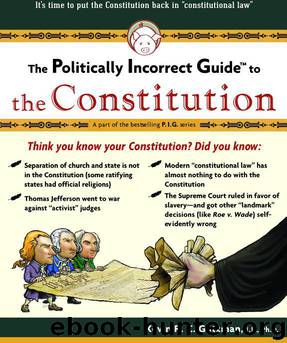 Politically Incorrect Guide to the Constitution by Gutzman Kevin R C