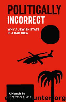 Politically Incorrect by Ofra Yeshua-Lyth