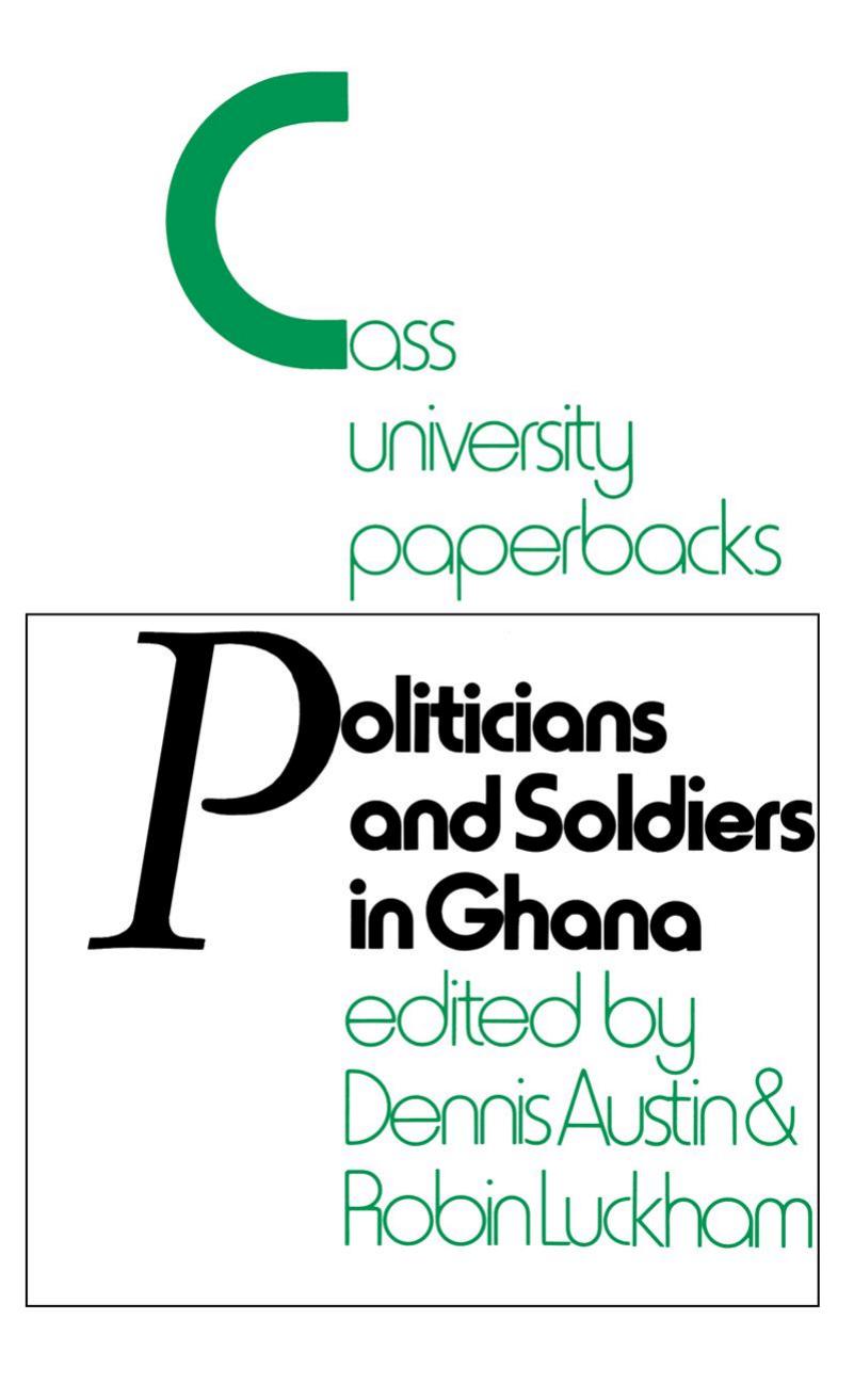 Politicians and Soldiers in Ghana 1966-1972 by Dennis Austin Robin Luckham
