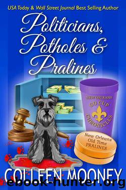Politicians, Potholes and Pralines by Colleen Mooney