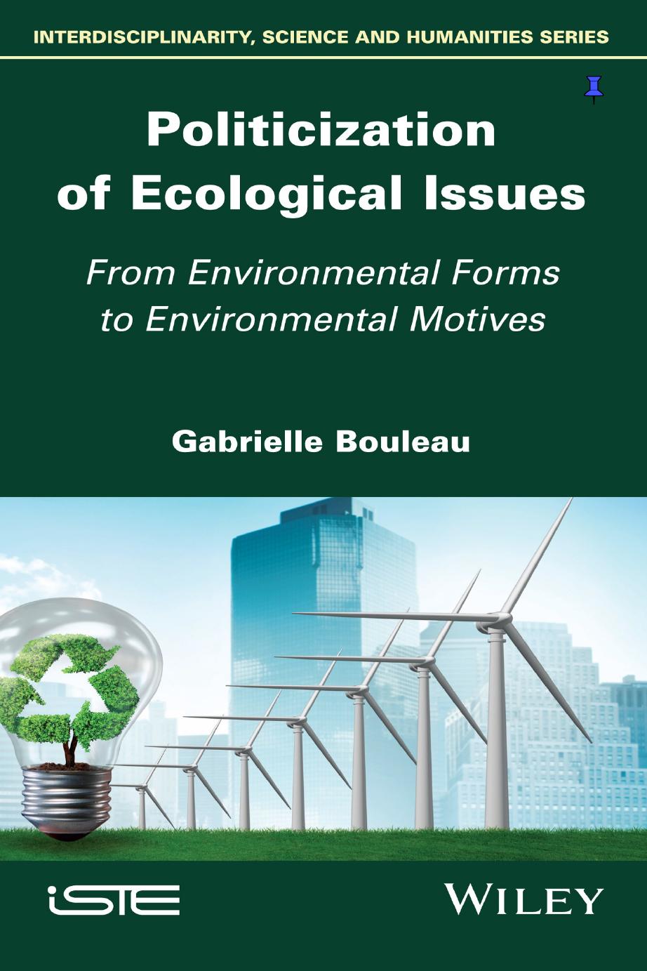 Politicization of Ecological Issues : From Environmental Forms to Environmental Motives by Bouleau Gabrielle