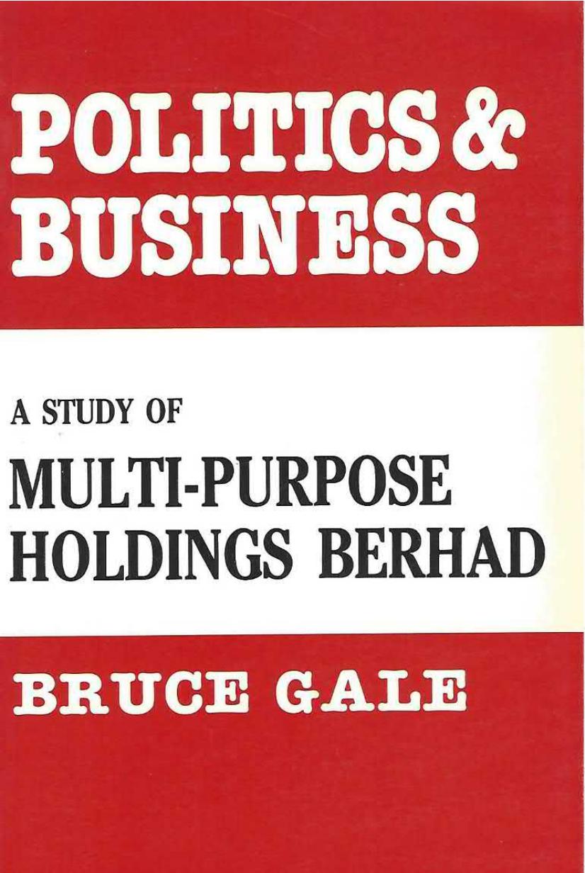 Politics & Business. A Study of Multi-purpose Holdings Berhad by Bruce Gale
