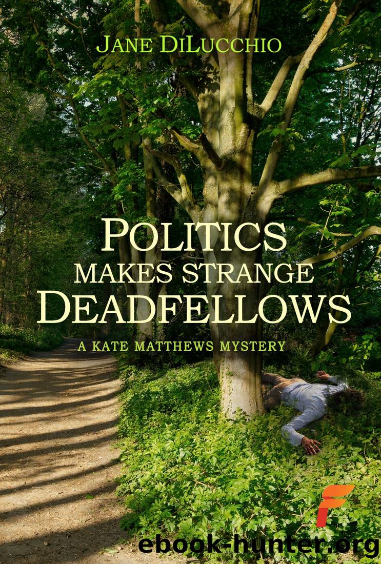Politics Makes Strange Deadfellows Ebook by Jane DiLucchio