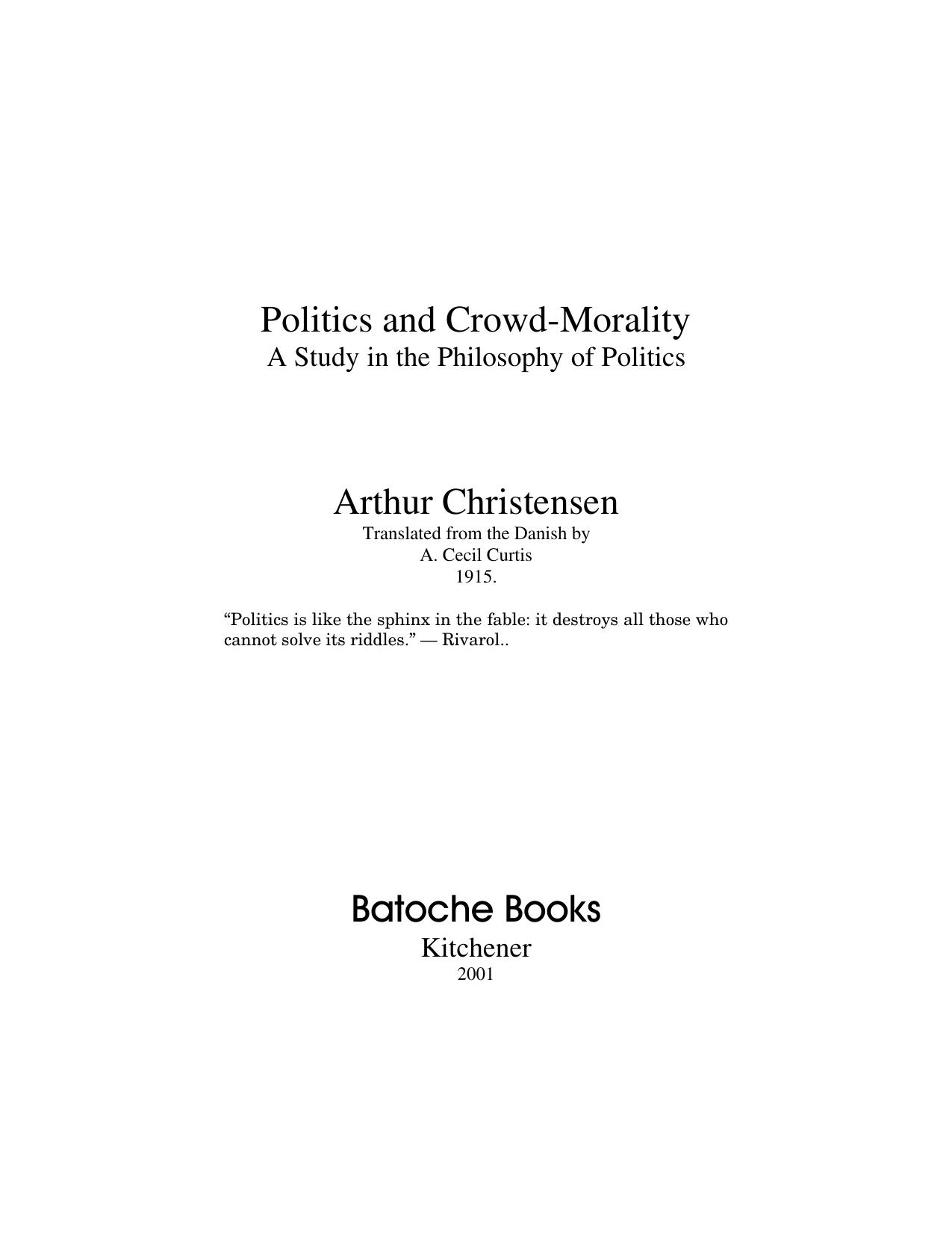 Politics and Crowd-Morality : A study in the Philosophy of Politics by Arthur Christensen